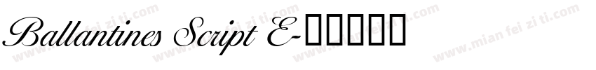 Ballantines Script E字体转换